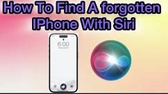 How To Find A forgotten IPhone With Siri
