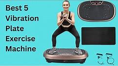 Best Vibration Plate Exercise Machine 2023? Top Best 5 vibration machine review[Buying Guide]