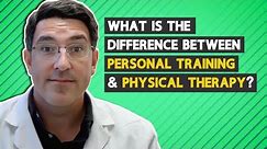What is The Difference Between Physical Therapy (PT) & Personal Training?