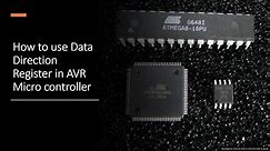 What is DDR in AVR? Understanding Data direction registers in AVR Controllers