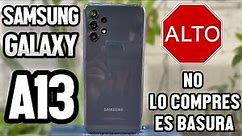 Samsung Galaxy A13 4G El peor teléfono de todo el 2022 🤢🤢 BASURA!!!