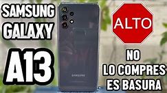 Samsung Galaxy A13 4G El peor teléfono de todo el 2022 🤢🤢 BASURA!!!