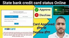How can I check my SBI credit card status?HOW TO CHECK SBI CREDIT CARD STATUS ONLINE