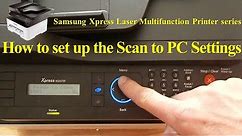 How to set up the Scan to PC Settings l Samsung Xpress SL M2675 Laser Multifunction Printer series l