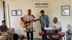 Holy Spirit (worship song cover)
