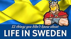Sweden: 12 Interesting Facts and Presentation of Swedish Traditions