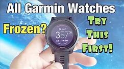 All Garmin Watches: Frozen Screen, Unresponsive, Can't Restart? FIXED!
