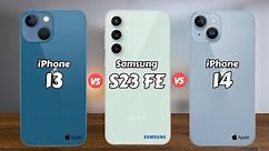 iPhone 13 vs Samsung S23 FE vs iPhone 14
