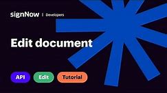 signNow API Video Tutorials: Edit document