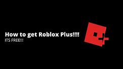 How to get Roblox Plus!!!!