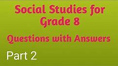 Social Studies for Grade 8 Questions with Answers pt 2