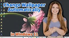 How to Change Wallpaper Automatically in Windows 11 PC or Laptop