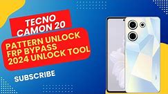tecno Caman 20 CK6,CK6N Frp bypas pattern Unlock,New Method 2024