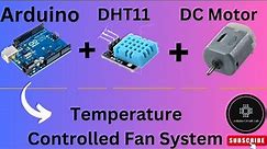 Temperature-Controlled Fan & Alarm System with DHT11 and Arduino Uno | Complete Guide