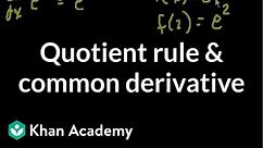 Quotient rule and common derivatives | Taking derivatives | Differential Calculus | Khan Academy