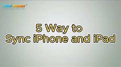 How to Sync iPhone and iPad in 5 Ways