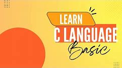 LEARN C LANGUAGE BASIC
