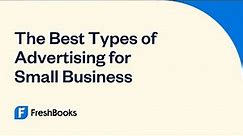 The Best Types of Advertising for Small Business