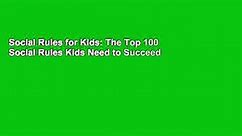 Social Rules for Kids: The Top 100 Social Rules Kids Need to Succeed