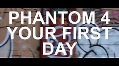 DJI Phantom 4, Your FIRST DAY, Complete Tutorial