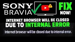 Internet Browser Will Be Closed Due To Internal Error ? Sony Bravia Internet Browser Fix ✅