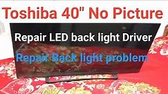 How to Repair Toshiba 40" LED TV ?