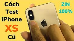 Cách Test iPhone XS Cũ "Chuẩn Zin 100%" | Cách Kiểm Tra iPhone Xs Cũ | QKM