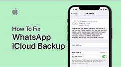 How To Fix WhatsApp & iCloud Backup Problems on iPhone