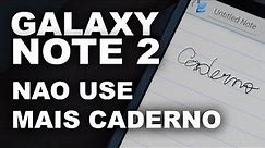 Não use mais caderno! Compre um Galaxy Note II