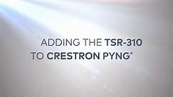Crestron TSR-310 Remote: Adding to a Crestron Pyng System