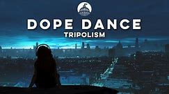 Tripolism x Nandu x Radeckt - Dope Dance