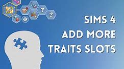 Sims 4 More Traits Slots (Quick Guide) - We Want Mods