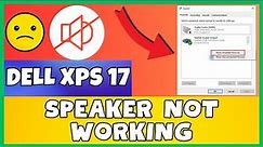 Dell XPS 17 Speaker No Sound Problem