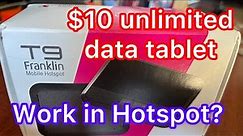 T9 Franklin Tmobile Hotspot will it work with $10 unlimited data tablet line