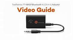 TaoTronics TT-BA07 2 in 1 Bluetooth Adapter Video Guide