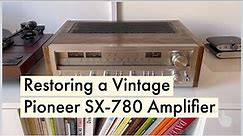 Restoring a Vintage Pioneer SX-780 Amplifier