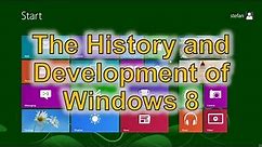 The History and Development of Windows 8