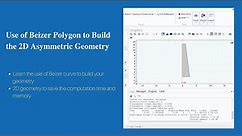Use of Beizer Polygon to Build the 2D Asymmetric Geometry | COMSOL Multiphysics Tutorial-6