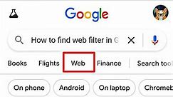 How to Find Web Filter in Google Search on Chrome ?