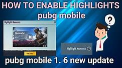 Pubg Highlight Moments | how to enable highlights | automatic play highlights | new update features