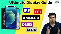IPS vs AMOLED vs TFT vs OLED vs LTPO - Ultimate Display Guide 2022 | Which is BEST for You ??