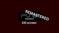 PS2 kill screen remastered