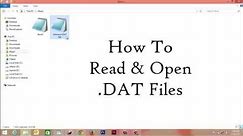 How To Open .DAT File In Windows