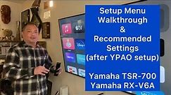 Yamaha TSR-700 RX-V6A Settings and Recommendatons