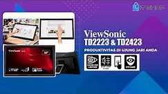 Review Monitor ViewSonic TD2223 & TD2423 : Kualitas Gambar dan Fitur Terbaru