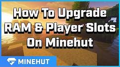 How To Add RAM and Player Slots on Your Server | Minehut 101