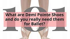 What are Demi Pointe Shoes and do you really need them for Ballet?