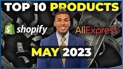 ⭐️ TOP 10 PRODUCTS TO SELL IN MAY 2023 | SHOPIFY DROPSHIPPING