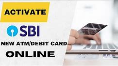 How To Activate SBI New ATM/Debit Card Online Step by Step guide