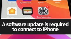 A software update is required to connect to iPhone 6S, iPhone 6S Plus